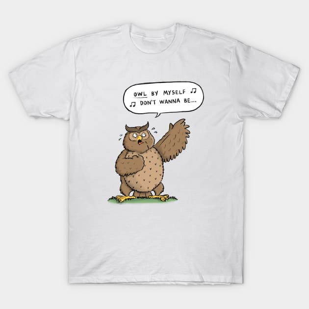 Owl By Myself T-Shirt by CarlBatterbee